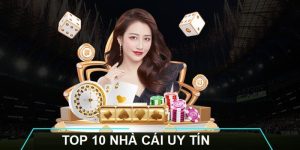 Top 10 Nhà Cái Uy Tín Hàng Đầu 2024 Đáng Trải Nghiệm